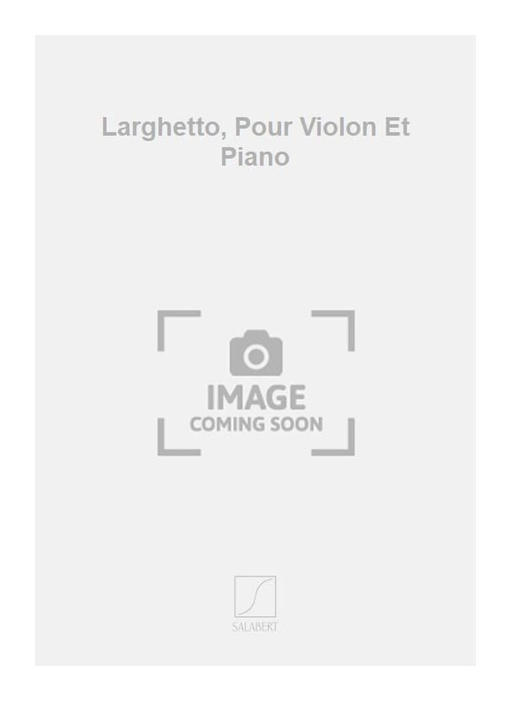 Larghetto, Pour Violon Et Piano